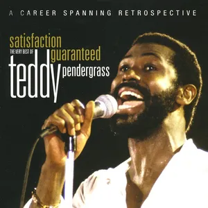Satisfaction guaranteed : the very best of Teddy Pendergrass